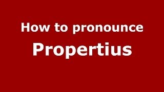 How to pronounce Propertius ItalianItaly  PronounceNamescom [upl. by Oivlis434]