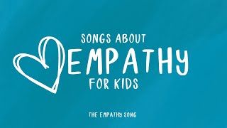 The Empathy Song  Songs About Empathy for Kids [upl. by Loree]