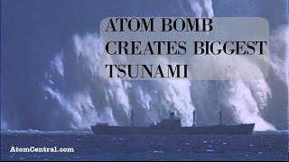 NUCLEAR BOMB  Biggest TSUNAMI created by man HD bomb testing [upl. by Drusi]