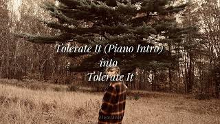 Tolerate It Piano Intro into Tolerate It [upl. by Nosnirb939]