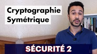 Sécurité 2  Cryptographie Symétrique [upl. by Tamanaha]