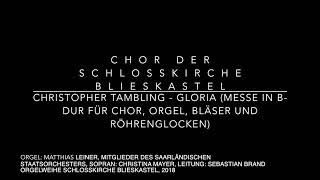 Gloria Messe in B Christopher Tambling  Chor der Schlosskirche Blieskastel [upl. by Arihas]