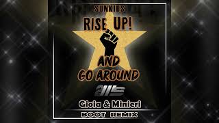 Sunkids  Rise up and go around Marco Gioia amp Mauro Minieri 2Ms Boot RMX [upl. by Bloomer588]