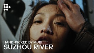 SUZHOU RIVER  Handpicked by MUBI [upl. by Delacourt]