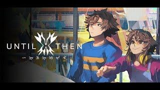 Until Then Demo  No Commentary StoryRich PixelGraphics demogameplay [upl. by Neelrac689]