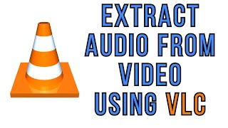 How to Extract Audio from Video Using VLC Media Player [upl. by Davidson]