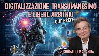 DIGITALIZZAZIONE • TRANSUMANESIMO E LIBERO ARBITRIO con Corrado Malanga CLIP BREVE [upl. by Neenaej]