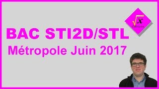 BAC STI2DSTL Métropole Juin 2017 [upl. by Suckram]