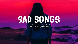 Sad Songs ♫ Sad songs playlist for broken hearts  Depressing Songs 2024 That Will Make You Cry [upl. by Main269]