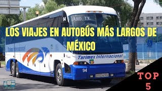 Los 5 viajes en autobús más largos de México [upl. by Ignacius]