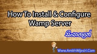 How to Download Install wamp server on windows In Sinhala  By Amith Wijesiri [upl. by Flss62]