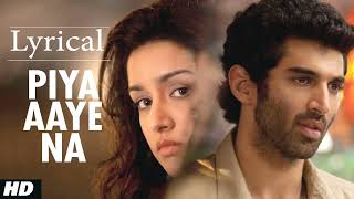 quotPiya Aaye Naquot Aashiqui 2 Full Song with Lyrics  Aditya Roy Kapur Shraddha Kapoor [upl. by Leicam]