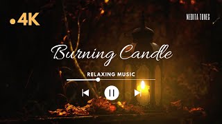 Burning Candle 🕯️ Meditation  Relaxing Music for Sleep amp Study  4K [upl. by Chesney]