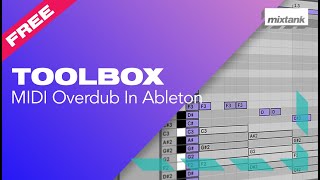 How to Overdub MIDI in Ableton Live 11  The Mixtank Toolbox [upl. by Osner]