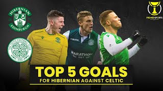 5 Hibernian Goals v Celtic  John McGinn Griffiths Nisbet amp More  Premier Sports Cup [upl. by Anesusa]