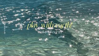 THAISUB play with earth  wave to earth แปลไทย [upl. by Latreshia]