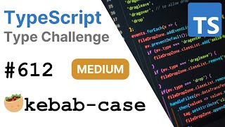 KebabCase  TypeScript Type Challenges 612 MEDIUM [upl. by Ycnan]