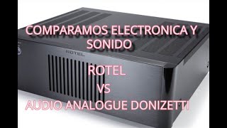 Etapas de potencia Rotel VS Audio Analogue Donizetti [upl. by Farrah]