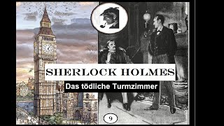 Sherlock Holmes Das tödliche Turmzimmer Hörspiel Folge 9 [upl. by Eetnod]