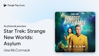 Star Trek Strange New Worlds Asylum by Una McCormack · Audiobook preview [upl. by Lainad572]