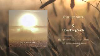 09 Zeus  Domek w górach [upl. by Tudor]