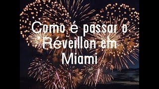 Como é passar o Reveillon em Miami 4 [upl. by Enilehcim95]