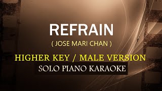 REFRAIN  HIGHER KEY  MALE VERSION   JOSE MARI CAHN  COVERCY [upl. by Naesyar]