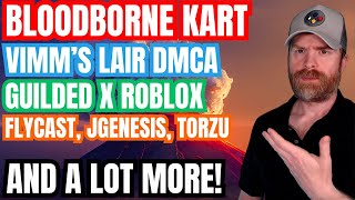 Bloodborne Kart Released VIMMs Lair hit with ANOTHER DMCA and A LOT more [upl. by Vanni]