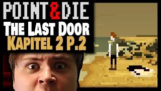 POINTampDIE The Last Door Kapitel 2  Part 2  Unsere Mutter WEINT  Point and Click [upl. by Colfin508]