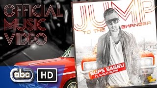 Bups Saggu ft Manjit Pappu  Jump To The Bhangra Official Video [upl. by Novihc]