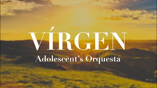 Adolescents Orquesta  Virgen Letra Oficial [upl. by Eycal]