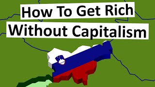 Slovenia How to Get Rich Without Capitalism [upl. by Berna]