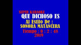 QUE DICHOSO ES SONORA MATANCERA KARAOKE [upl. by Felicie]