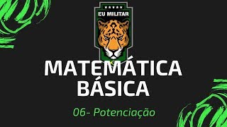 06  Potenciação  Matemática Básica   Eu Militar [upl. by Barina73]