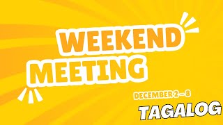 JW TAGALOG WEEKEND MEETING 2024  DECEMBER 2  8 [upl. by Nitsraek]