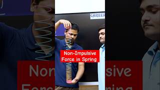 NonImpulsive Force in Spring  Rakesh Sir  shorts physics careerpoint [upl. by Swayder]