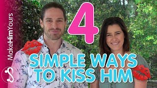 How To Kiss A Guy  4 Simple Ways To Make Your Kisses Unforgettable To Him [upl. by Siroled]