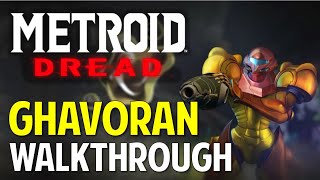 Metroid Dread GHAVORAN Walkthrough amp Guide [upl. by Enamrej]