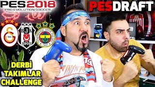 DERBİ TAKIMLARI CHALLENGE  PES 2018 PESDRAFT [upl. by Newcomb669]