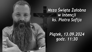 Msza Święta Żałobna w intencji ks Piotra Sofija [upl. by Georgie99]