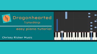 Dragonhearted easy piano  TryHardNinja  Arr Chrissy Ricker [upl. by Lyrred]