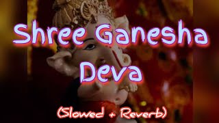 Deva Shree Ganesha  Angneepath  Ajay Atul  Slowed amp Reverb  PS Lofi Song [upl. by Elliven]