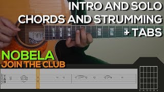 Join The Club  Nobela Guitar Tutorial INTRO SOLO CHORDS AND STRUMMING  TABS [upl. by Whyte]