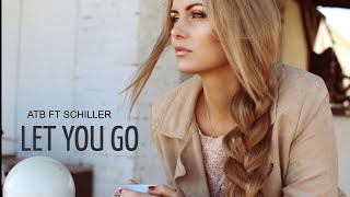 ATB ft Schiller  Let You Go Music Video [upl. by Ashman587]