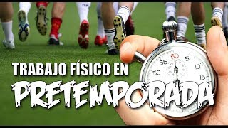 Trabajo físico Pretemporada  Cómo y cúando [upl. by Elaynad]