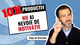 Nu ai nevoie de MOTIVAȚIE ca să fii 10X mai PRODUCTIV DanielCirt [upl. by Adniram]