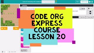 Codeorg Lesson 20  Code Org Express Course Lesson 20 Harvesting with Conditionals [upl. by Narf]