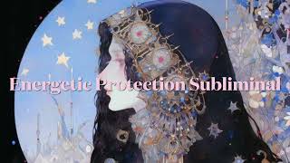 Energetic Protection Subliminal [upl. by Mcgraw514]