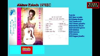 Old amp New Oromo musc 2023 Abitew Kebede full Album Aabbitoo Kabbadaa Albama Guutuu Bara 1978 ALI [upl. by Asined70]