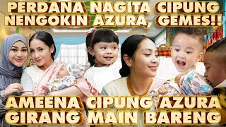 AZURA ketemu CIPUNG ditemenin AMEENA Nagita Aurel Super Happy [upl. by Creedon618]